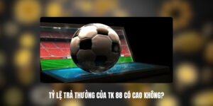 Tỷ Lệ Trả Thưởng Của TK 88 Có Cao Không?